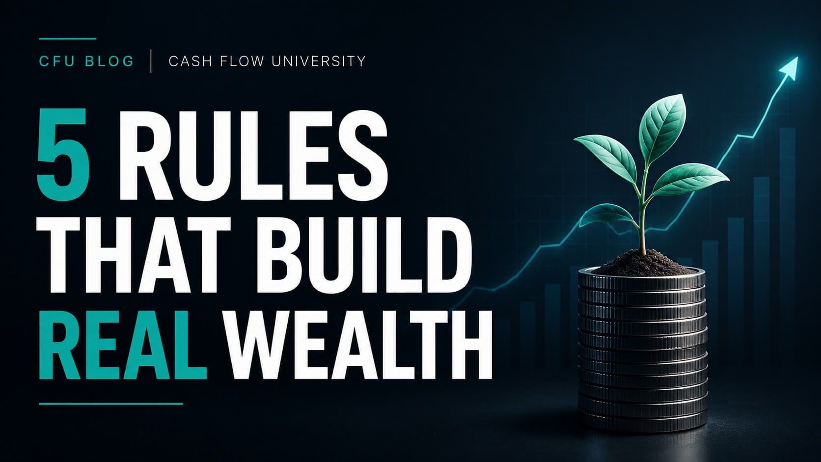 5 Rules to Build Real Wealth That Actually Work